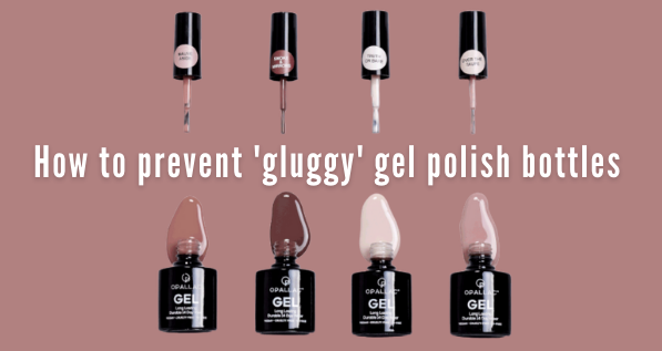 Preventing Gluggy Gel Polish